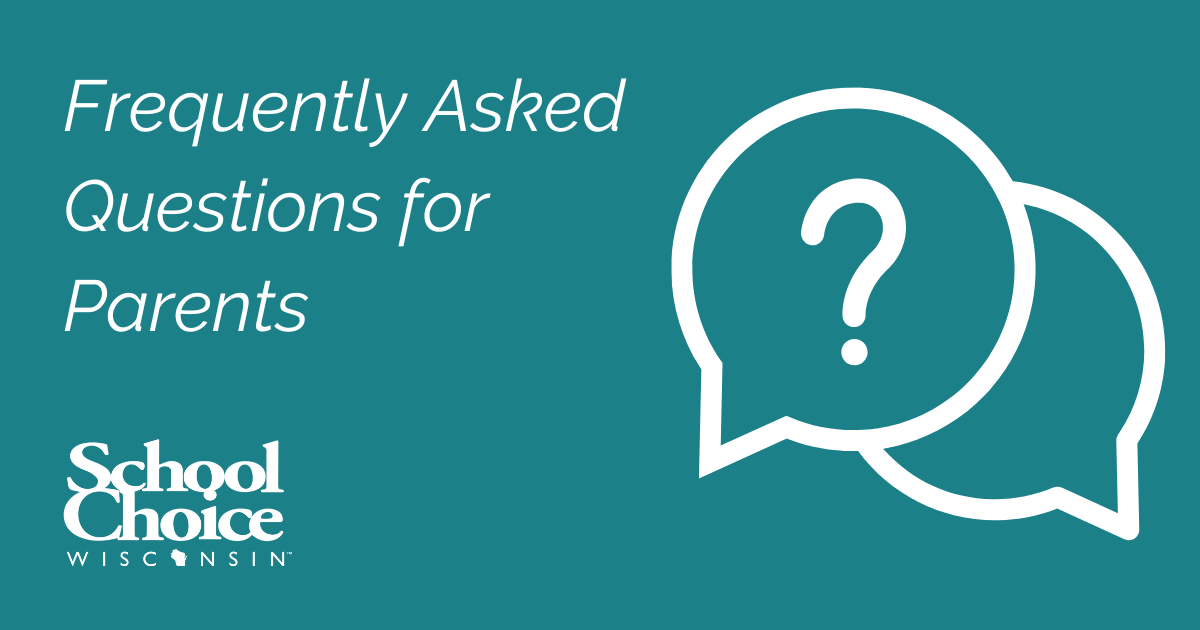FAQ for Parents | School Choice Wisconsin
